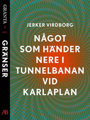 cover image of Något som händer nere i tunnelbanan vid Karlaplan. En e-singel ur Granta 1